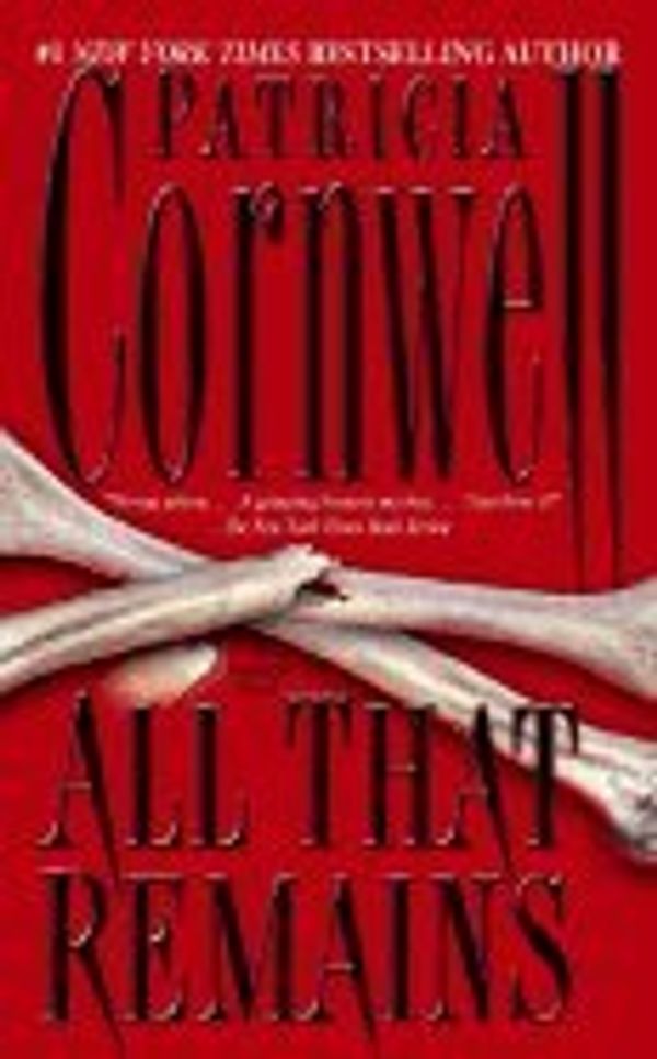 Cover Art for B003JFWLLE, All That Remains : Scarpetta Novel by Patricia Cornwell