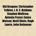 Cover Art for 9781155234830, Old Dragons: Christopher Tolkien, J. B. by Books Llc