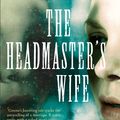 Cover Art for 9781782391739, The Headmaster's Wife by Thomas Christopher Greene
