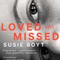 Cover Art for 9780349015033, Loved and Missed by Susie Boyt