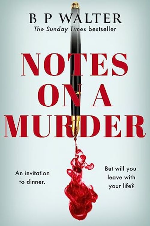 Cover Art for 9780008618711, Notes On A Murder: The dark intoxicating BRAND NEW crime thriller from the Sunday Times bestselling author of The Dinner Guest by Barnaby Walter