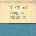 Cover Art for 9780749317850, The Short Reign of Pippin IV by John Steinbeck