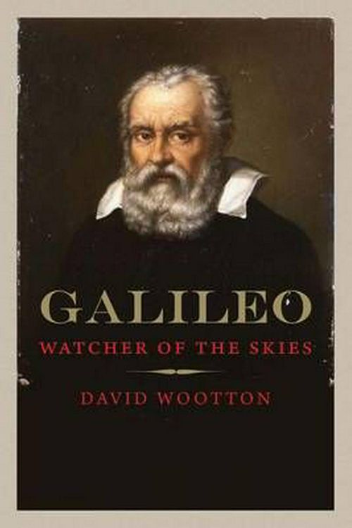 Cover Art for 9780300197297, Galileo: Watcher of the Skies by David Wootton