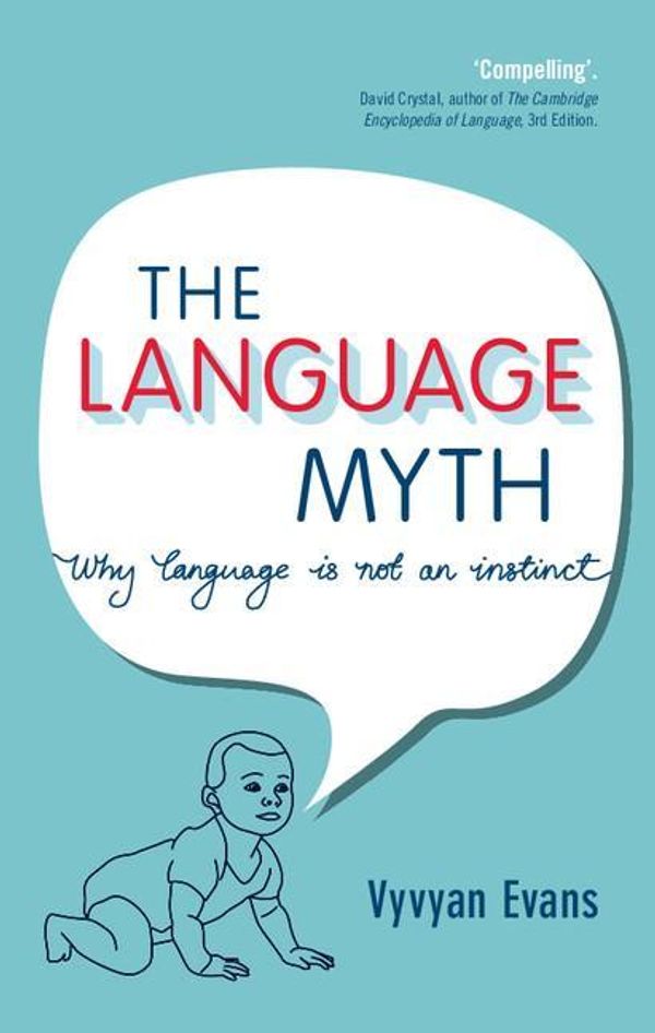 Cover Art for 9781316121412, The Language Myth: Why Language Is Not an Instinct by Vyvyan Evans