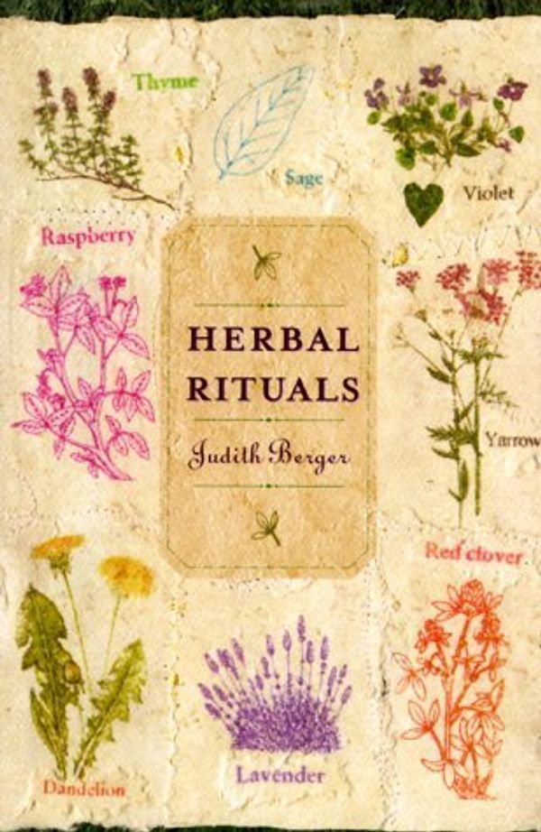Cover Art for B01FIZTNH2, Herbal Rituals: Recipes for Everyday Living by Judith Berger (1999-09-10) by Unknown