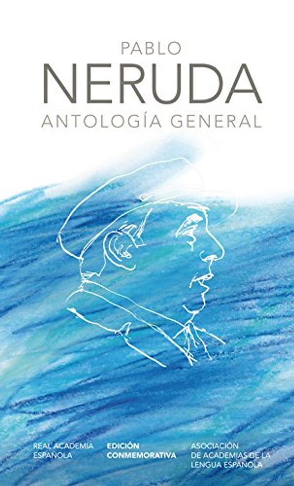 Cover Art for 9788420404967, Antologia General by Pablo Neruda