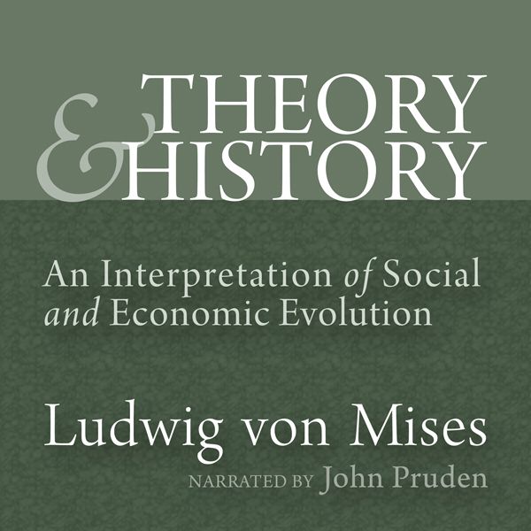 Cover Art for B01BX9N6CU, Theory and History: An Interpretation of Social and Economic Evolution (LvMI) (Unabridged) by Unknown
