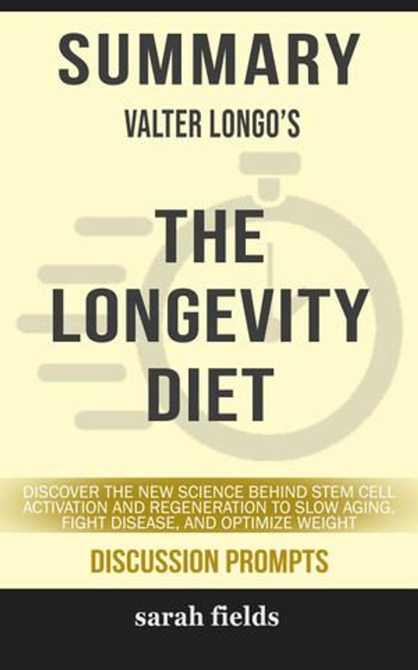 Cover Art for 6610000155156, Summary: Valter Longo's The Longevity Diet by Sarah Fields