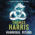 Cover Art for 9781407001944, Hannibal Rising: (Hannibal Lecter) by Thomas Harris, Thomas Harris