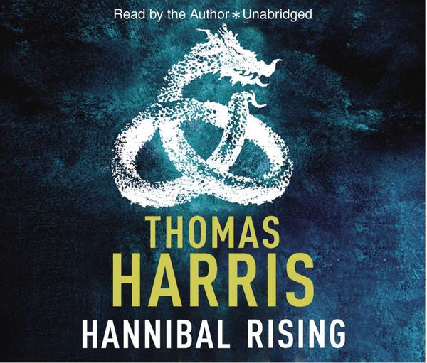 Cover Art for 9781407001944, Hannibal Rising: (Hannibal Lecter) by Thomas Harris, Thomas Harris