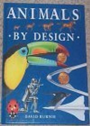 Cover Art for 9780750013130, Animals by Design (Information books - science & technology - by design) by David Burnie