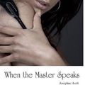 Cover Art for 9781907475832, When the Master Speaks by Josephine Scott