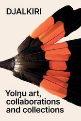 Cover Art for 9781743327272, Djalkiri: Yolŋu Art, Collaborations and Collections by Rebecca J. Conway