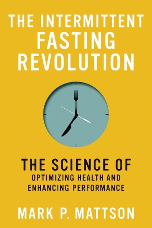 Cover Art for 9780262545983, The Intermittent Fasting Revolution by Mark P. Mattson