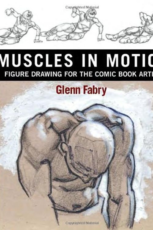 Cover Art for 9780823031450, Muscles in Motion : Figure Drawing for the Comic Book Artist by Glenn Fabry