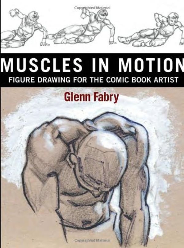 Cover Art for 9780823031450, Muscles in Motion : Figure Drawing for the Comic Book Artist by Glenn Fabry