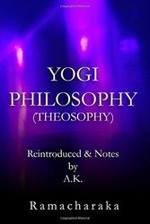Cover Art for 9780993444364, Yogi Philosophy (Theosophy) by Ramacharaka