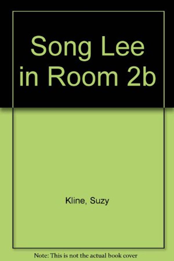 Cover Art for 9780606081825, Song Lee in Room 2B by Suzy Kline