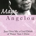 Cover Art for 9781405526791, Just Give Me A Cool Drink Of Water 'Fore I Diiie by Maya Angelou