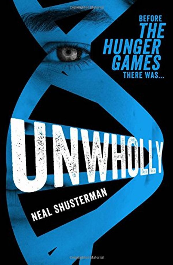 Cover Art for 9780857078629, Unwholly by Neal Shusterman