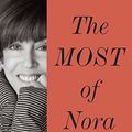 Cover Art for 9780385350839, The Most of Nora Ephron by Nora Ephron