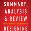 Cover Art for 9781540506467, Summary, Analysis & Review of Bill Burnett's & Dave Evans's Designing Your Life by Instaread by Instaread