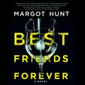 Cover Art for 9781488203947, Best Friends Forever by Margot Hunt