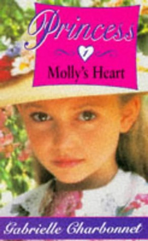 Cover Art for 9780590133999, Princess: No. 1: Molly's Heart (Hippo fantasy) by Gabrielle Charbonnet