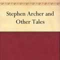 Cover Art for B0084955WC, Stephen Archer and Other Tales by George MacDonald