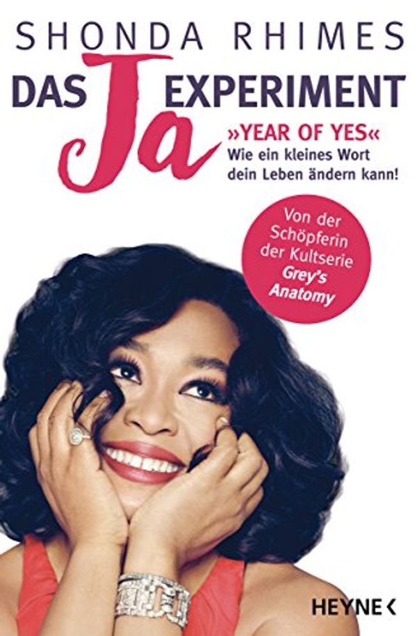 Cover Art for B01G1SR7XW, Das Ja-Experiment – Year of Yes: Wie ein kleines Wort dein Leben ändern kann! (German Edition) by Shonda Rhimes