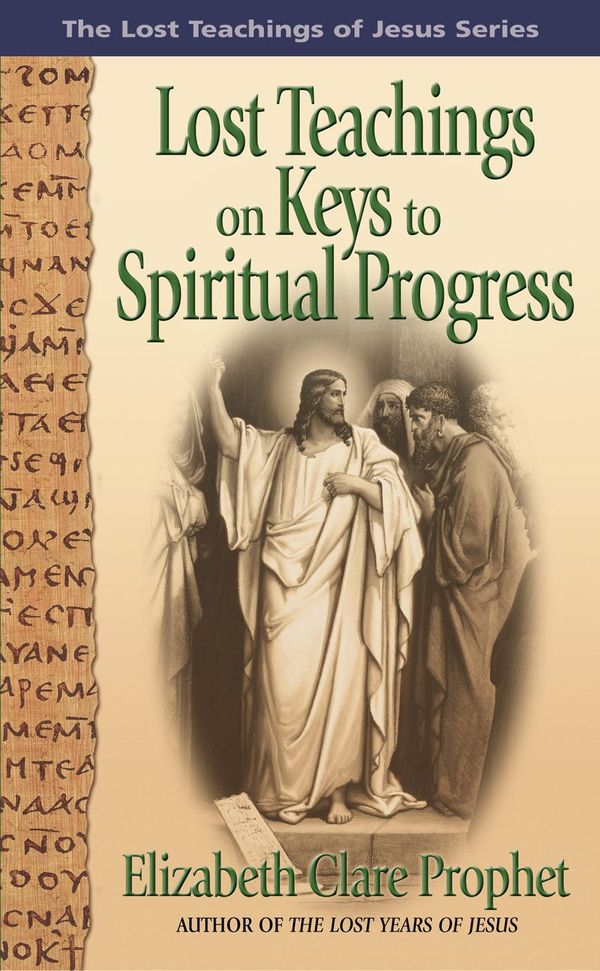 Cover Art for 9781932890563, Lost Teachings on Keys to Spiritual Progress by Elizabeth Clare Prophet