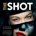 Cover Art for 9781761260780, The Shot by Naima Brown
