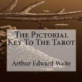 Cover Art for 9781543243918, The Pictorial Key to the Tarot by Arthur Edward Waite