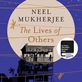 Cover Art for 9780701186296, The Lives of Others by Neel Mukherjee