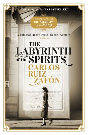 Cover Art for 9781474606219, The Labyrinth of the Spirits: From the bestselling author of The Shadow of the Wind by Carlos Ruiz Zafon