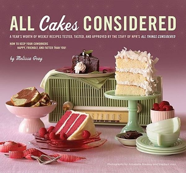 Cover Art for 9780811867818, All Cakes Considered by Melissa Gray