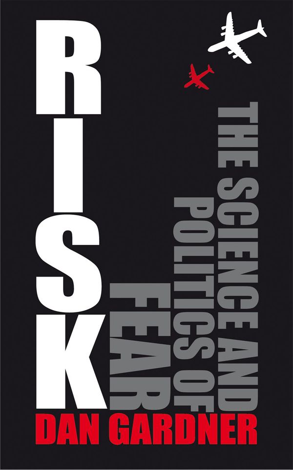 Cover Art for 9780753513682, Risk: The Science and Politics of Fear by Dan Gardner