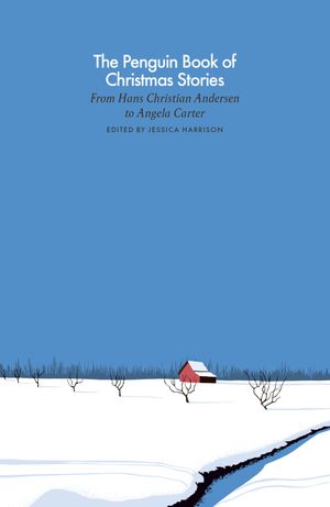 Cover Art for 9780241396698, The Penguin Book of Christmas Stories by Jessica Harrison