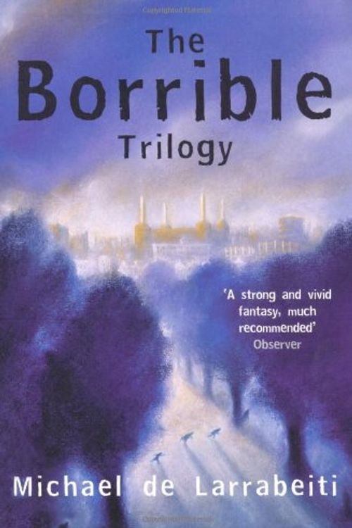 Cover Art for 9780330490856, The Borrible Trilogy by Michael De Larrabeiti