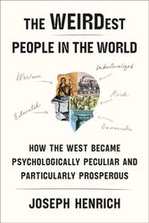Cover Art for 9780374173227, The WEIRDest People in the World: How the West Became Psychologically Peculiar and Particularly Prosperous by Joseph Henrich