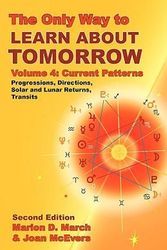 Cover Art for 9781934976043, The Only Way to Learn About Tomorrow, Volume 4, Second Edition by Marion D. March
