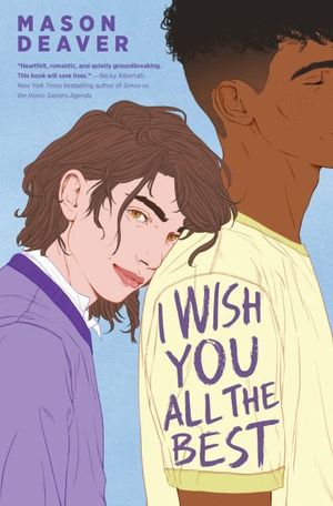Cover Art for 9781338306125, I Wish You All the Best by Mason Deaver