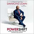 Cover Art for B07Y2BR7B1, Powershift: Transform Any Situation, Close Any Deal, and Achieve Any Outcome by Daymond John, Daniel Paisner