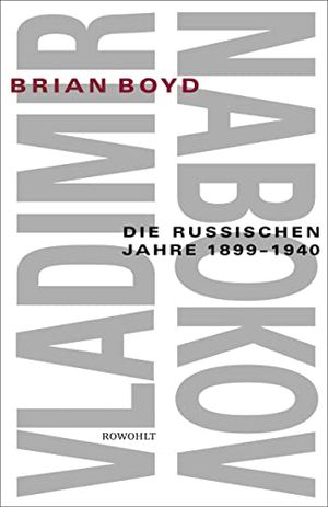 Cover Art for 9783498005641, Vladimir Nabokov. Die russischen Jahre 1899-1940. Biographie. by Brian Boyd