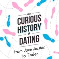 Cover Art for 9781472138057, The Curious History of Dating: From Jane Austen to Tinder by Nichi Hodgson