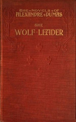 Cover Art for 9783736415010, The Wolf-Leader by Alexandre Dumas