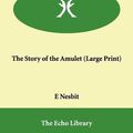 Cover Art for 9781846372063, The Story of the Amulet by Edith Nesbit