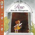 Cover Art for 9781564023957, Rose Meets Mr. Wintergarten by Bob Graham