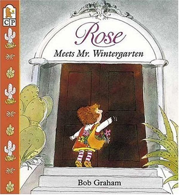 Cover Art for 9781564023957, Rose Meets Mr. Wintergarten by Bob Graham