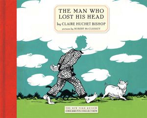 Cover Art for 9781590173329, The Man Who Lost His Head by Claire Hutchet Bishop